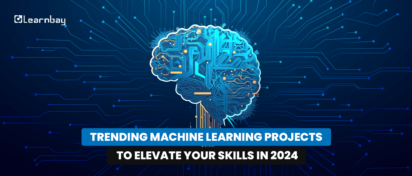 Top Machine Learning Projects to Boost Your Skills in 2024