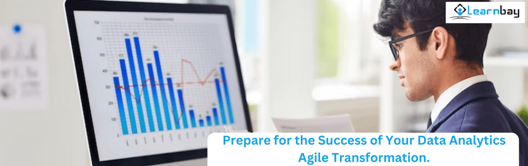 Prepare for the Success of Your Data Analytics Agile Transformation.