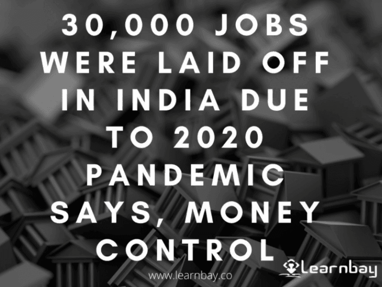 An image titled, '30,000 JOBS WERE LAID OFF IN INDIA DUE TO PANDEMIC SAYS, MONEY CONTROL.'