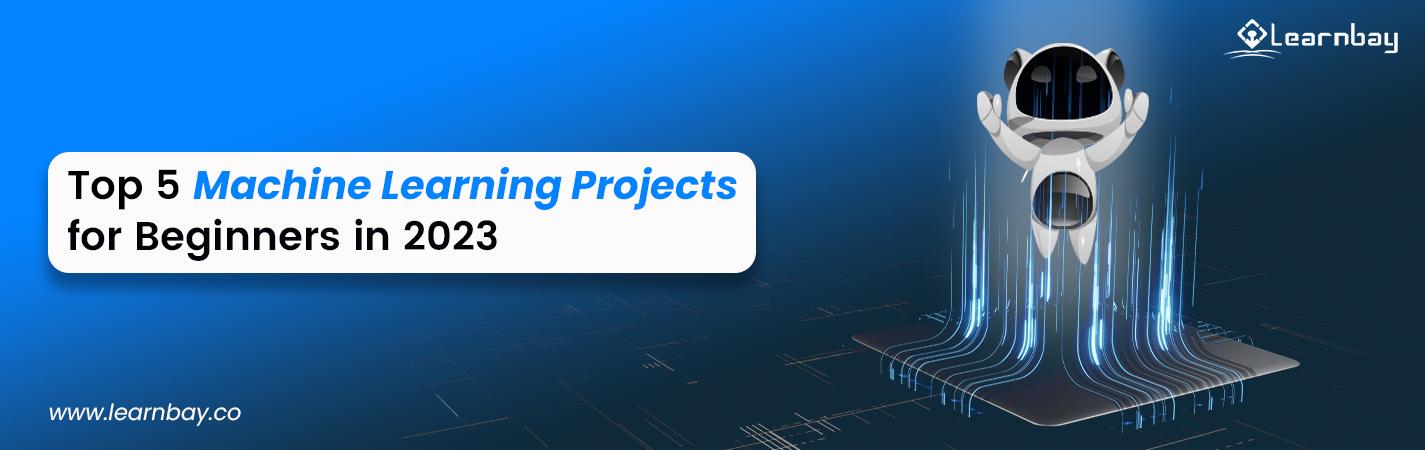 A banner image titled, 'Top 5 Machine Learning Projects for Beginners in 2023' shows an AI-based robot getting power through a chip.