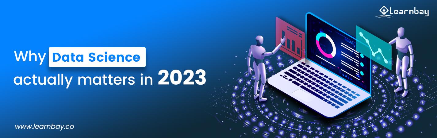 A banner image titled 'Why Data Science actually matters in 2023' shows two robots standing in front of a laptop and pointing at the screen.