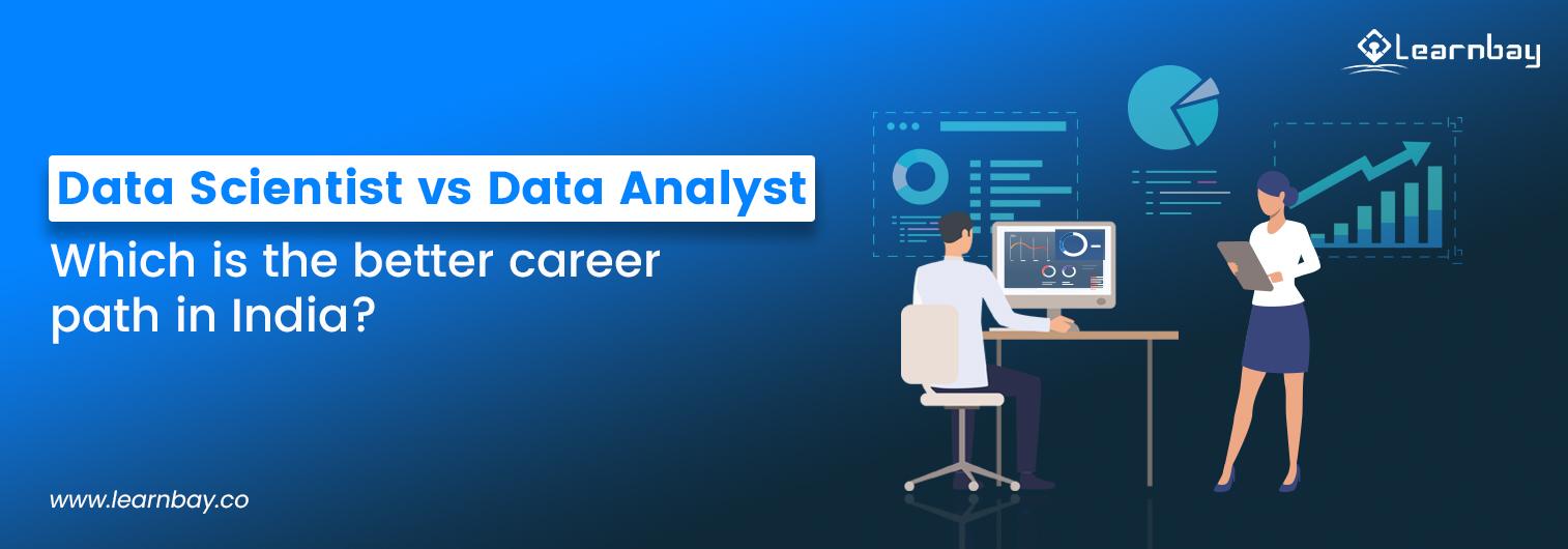 A banner image titled, 'Data Scientist vs Data Analyst, Which is the better career path in India?' shows two data analyst professionals working on datasets displayed on the desktop. They analyze the data through pie charts' and bar graphs'.